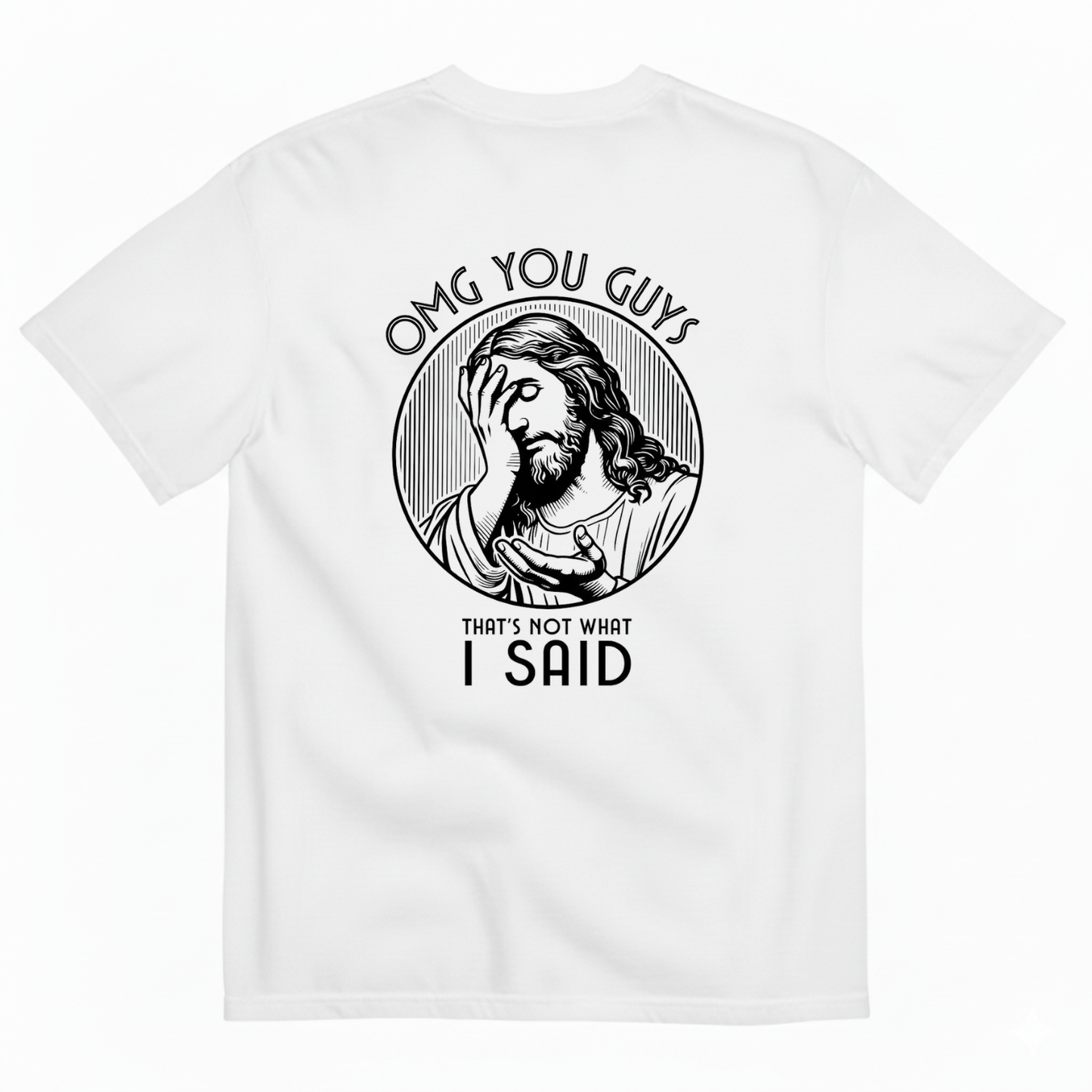 OMG MY GUYS THAT'S NOT WHAT I SAID T- SHIRT (BACK PRINT)
