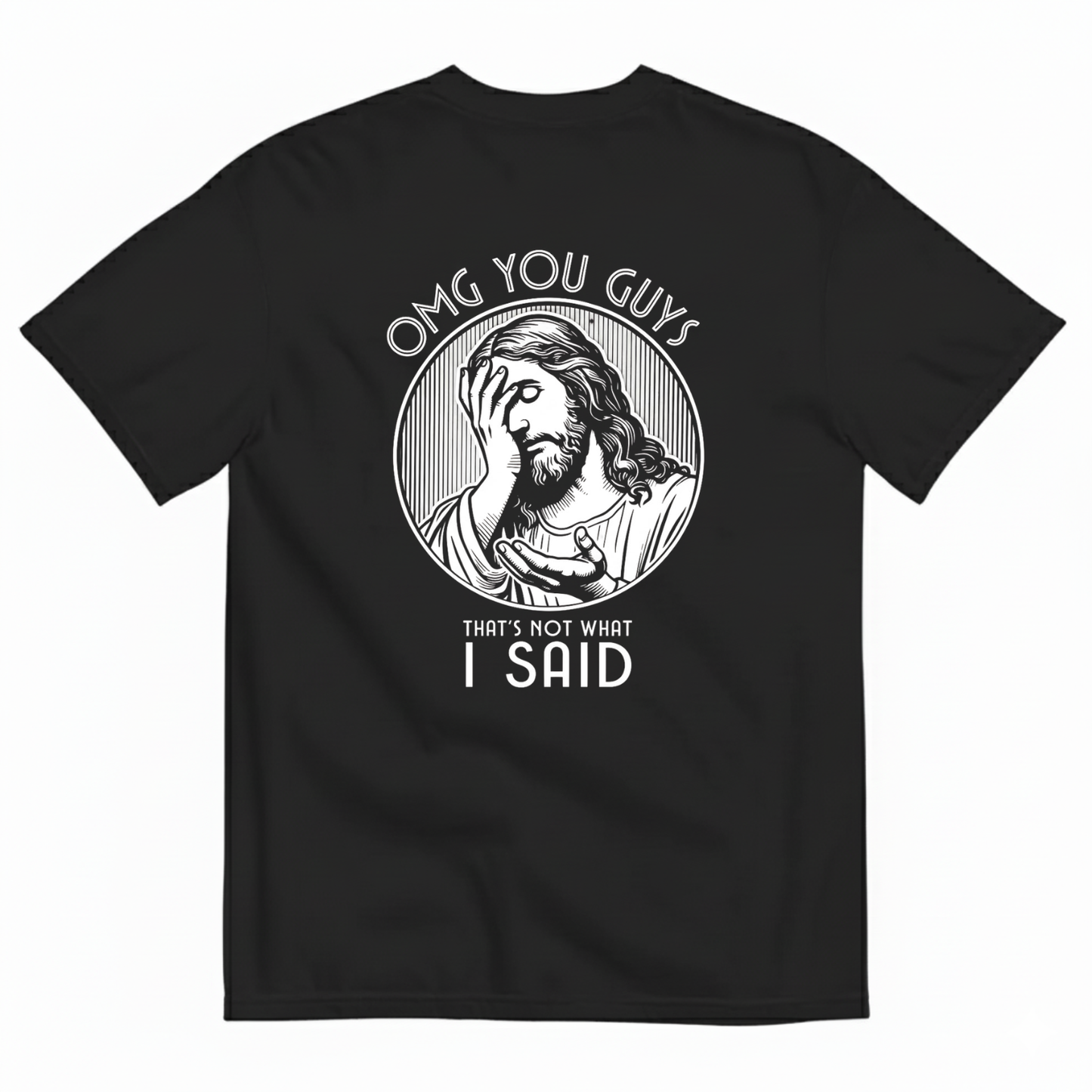 OMG MY GUYS THAT'S NOT WHAT I SAID T- SHIRT (BACK PRINT)