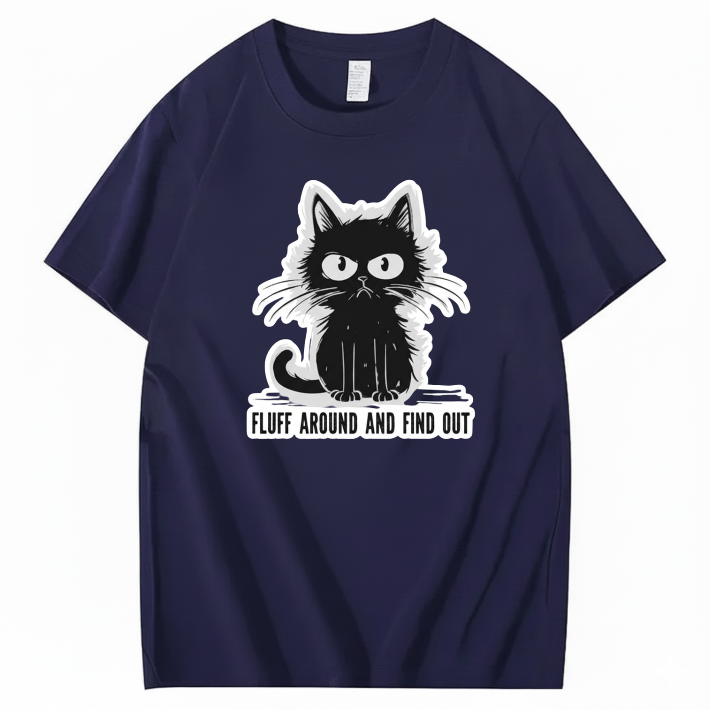 FLUFF AROUND AND FIND OUT T-Shirt