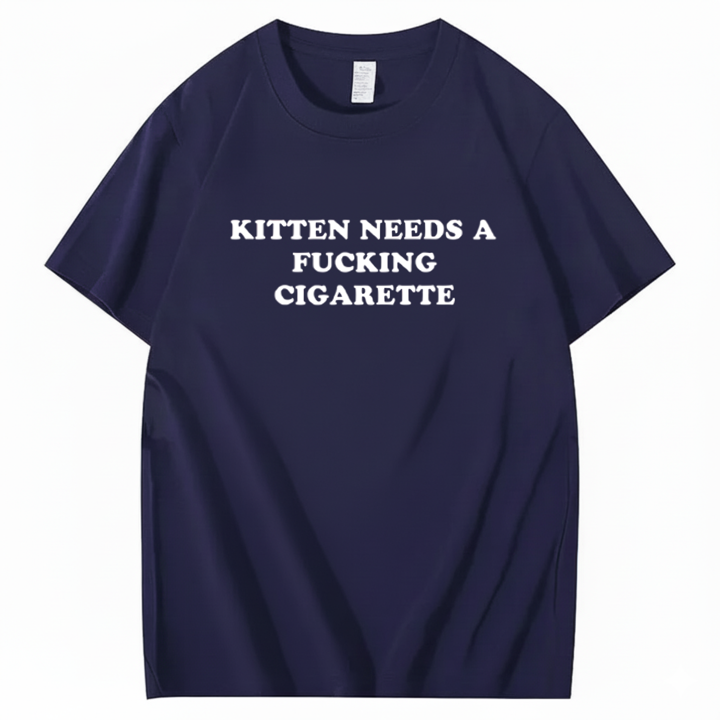 KITTEN NEEDS A FUCKING CIGARETTE T-Shirt