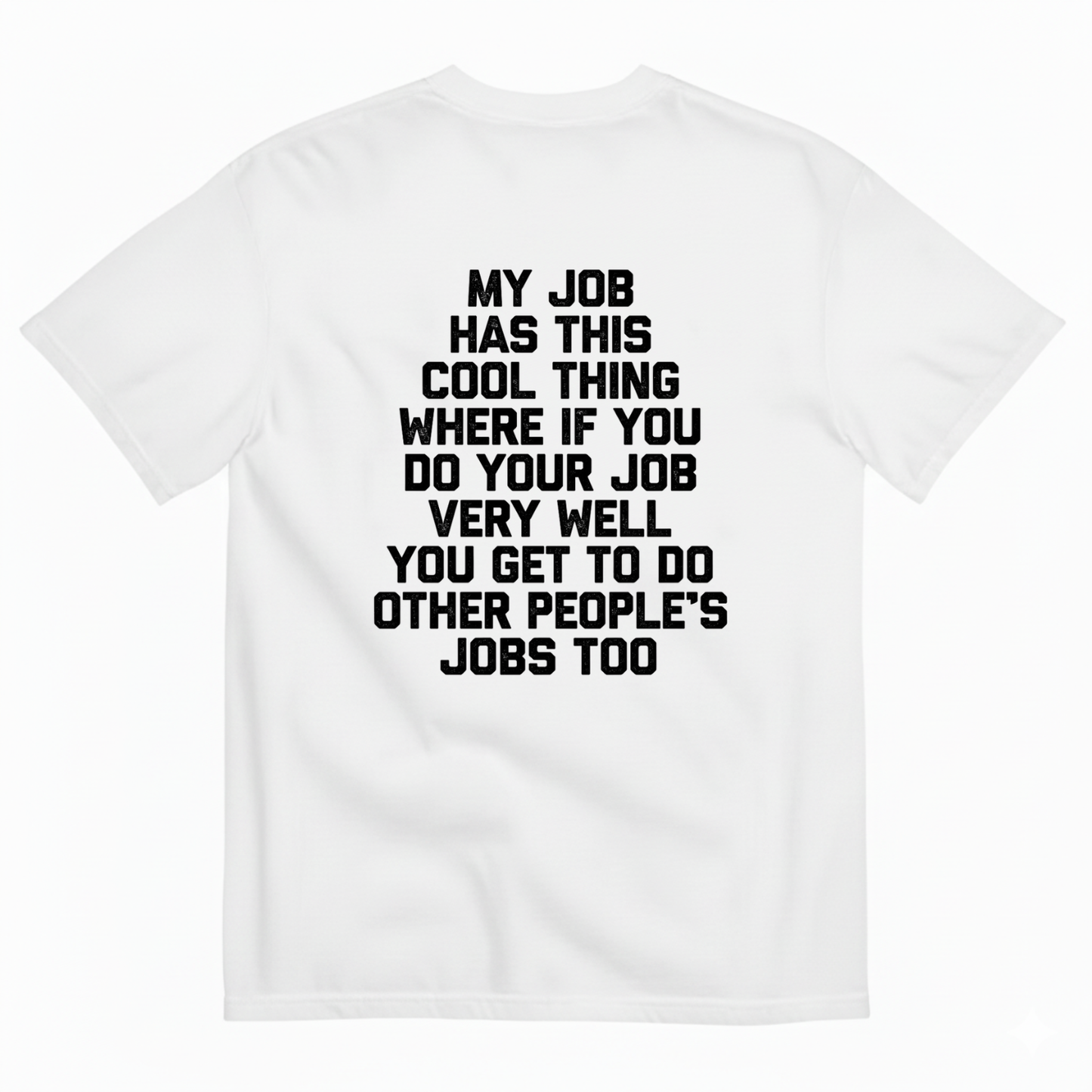 MY JOB HAS THIS COOL THING ... T- SHIRT (BACK PRINT)