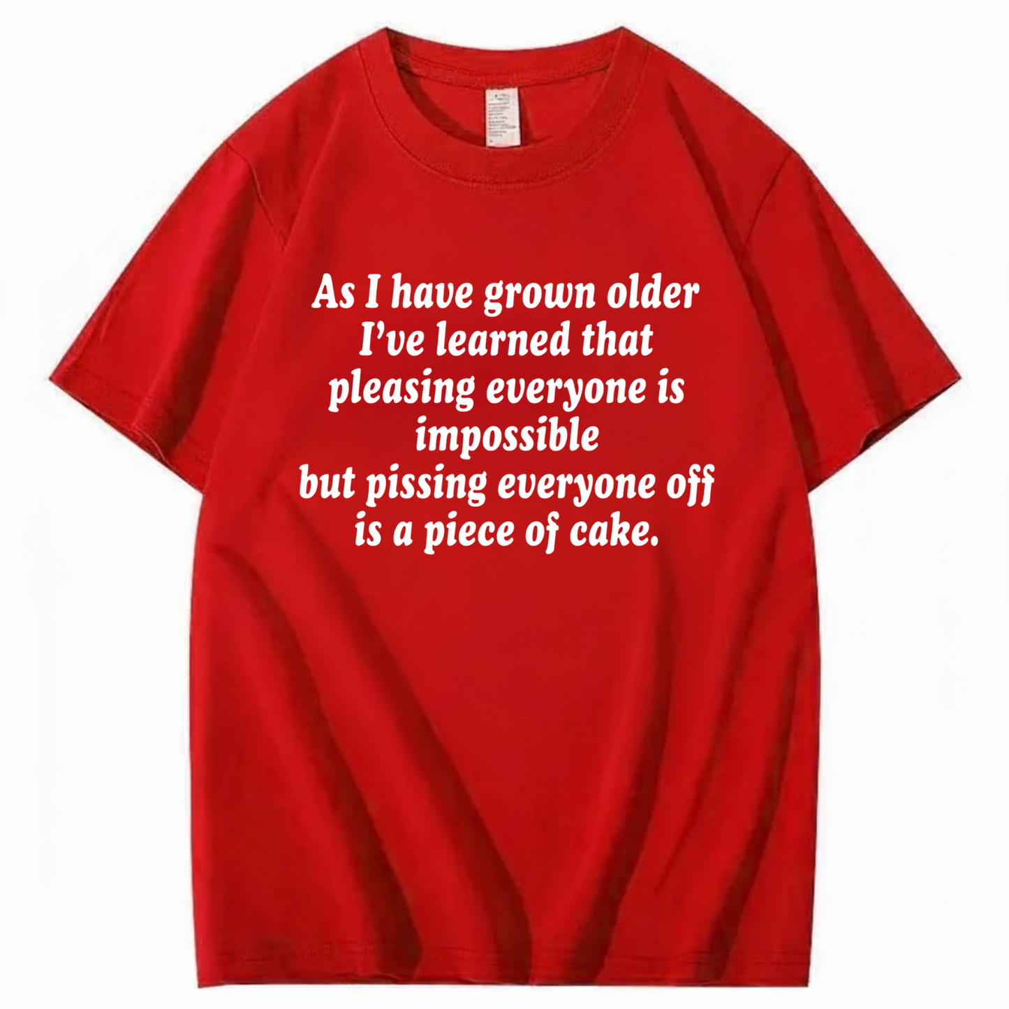 AS I HAVE GROWN OLDER T - SHIRT (FRONT PRINT)