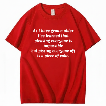 AS I HAVE GROWN OLDER T - SHIRT (FRONT PRINT)