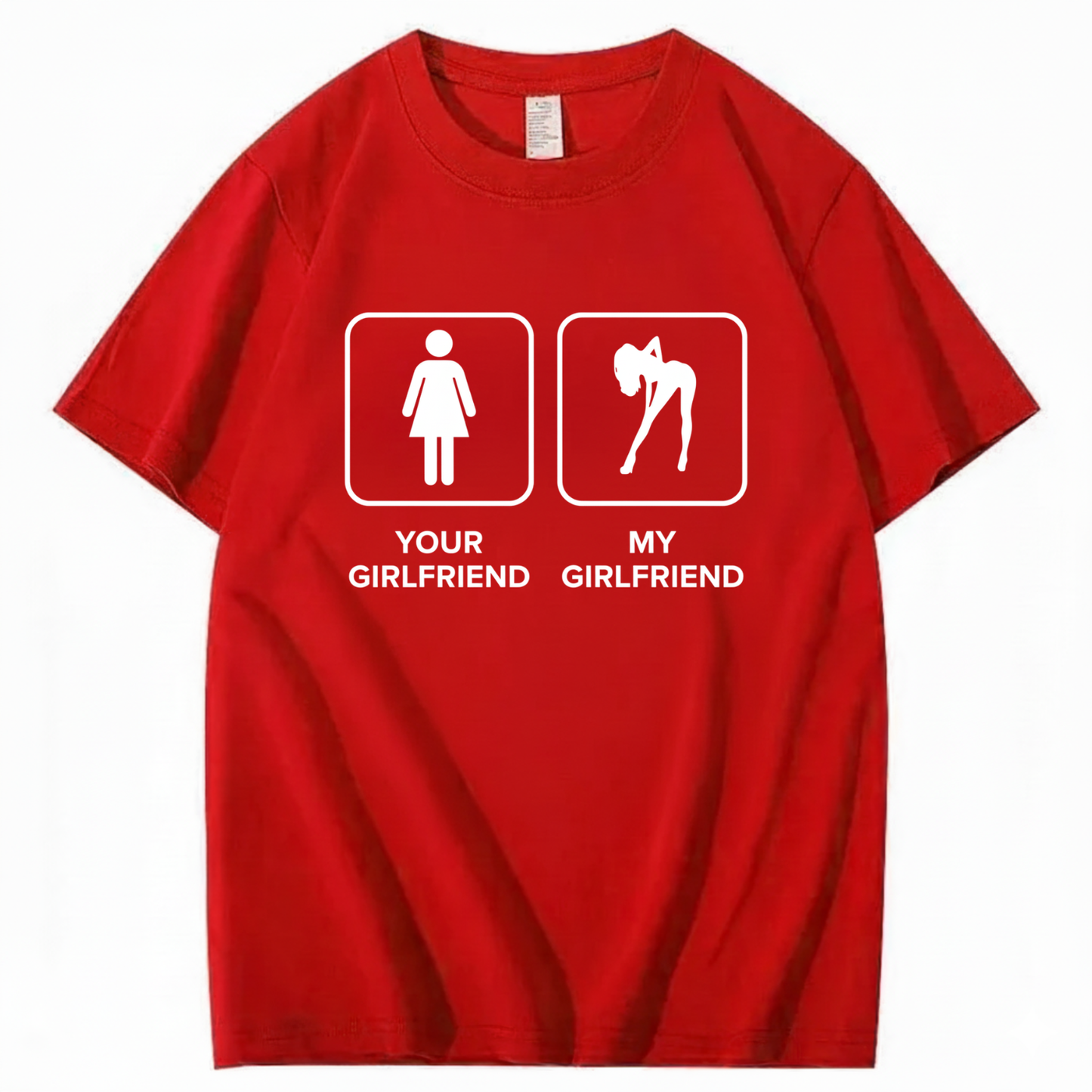 YOUR GIRLFRIEND & MY GIRLFRIEND T - SHIRT (FRONT PRINT)
