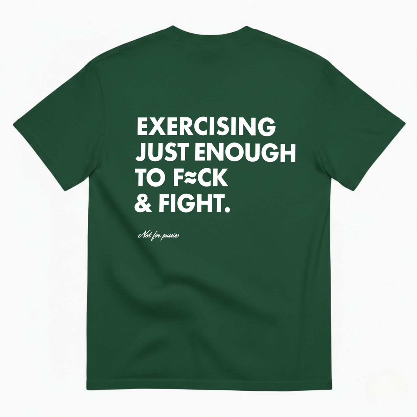 EXERCISING JUST ENOUGH TO F≈CK & FIGHT T- SHIRT