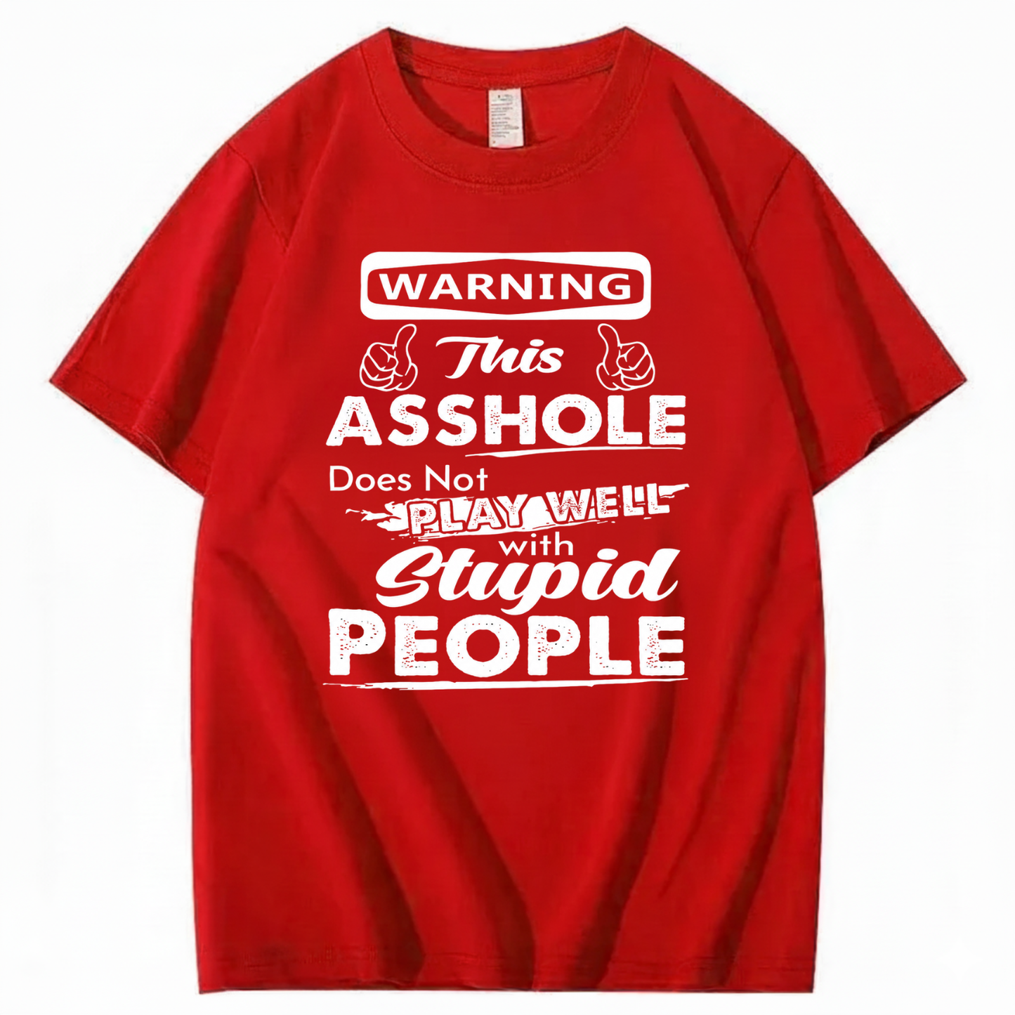 WARNING THIS ASSHOLE DOES NOT PLAY WELL WITH STUPID PEOPLE T - SHIRT (FRONT PRINT)