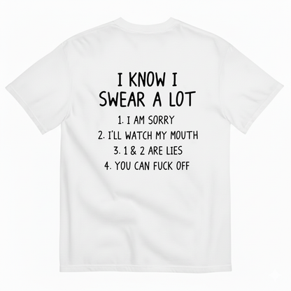 I KNOW I SWEAR A LOT T- SHIRT (BACK PRINT)