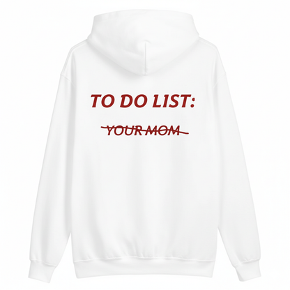 To Do List: Your Mom Hoodie