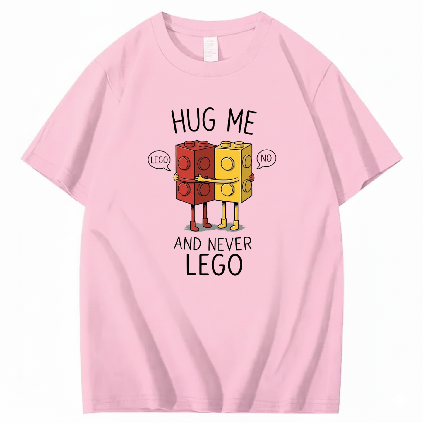 HUG ME AND NEVER LEGO T - SHIRT (FRONT PRINT)