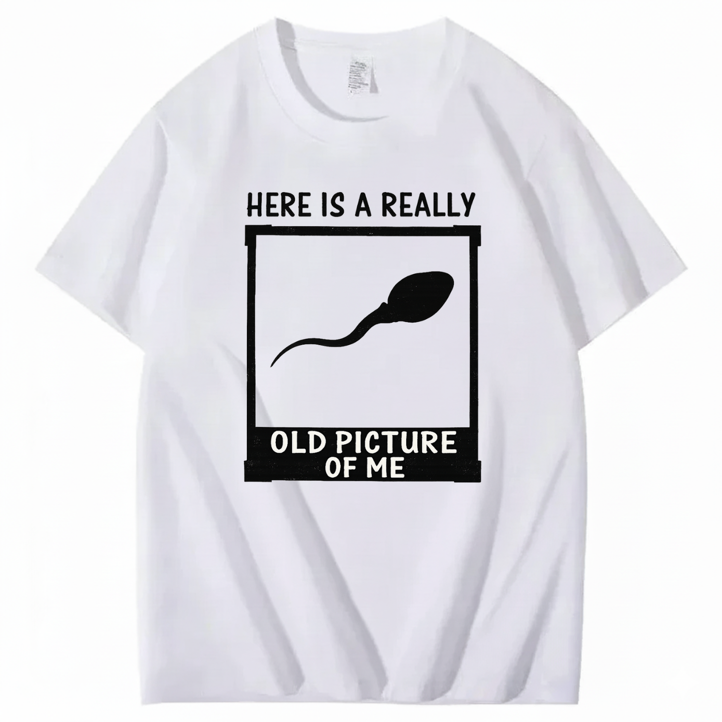 HERE IS A REALLY OLD PICTURE OF ME T - SHIRT (FRONT PRINT)