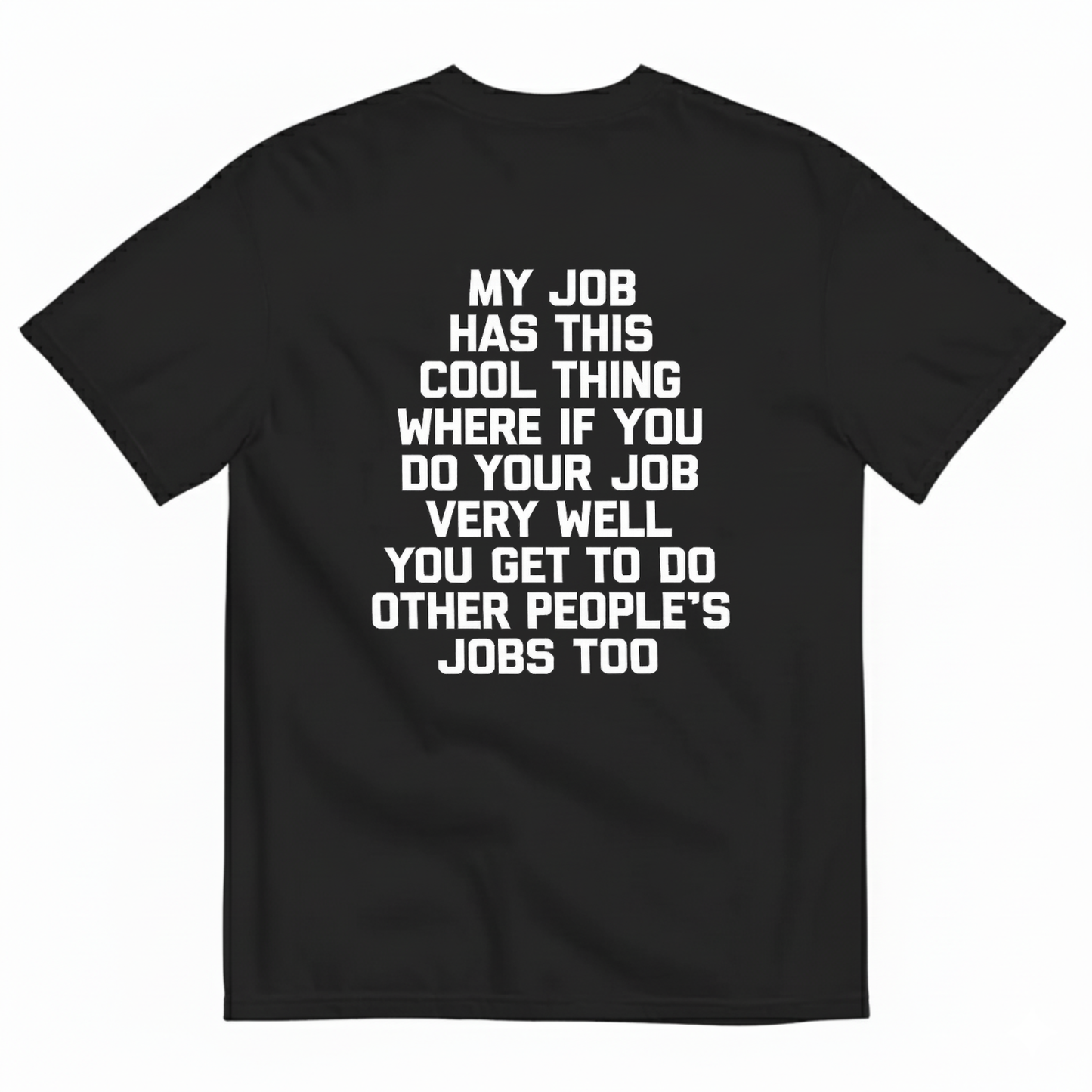 MY JOB HAS THIS COOL THING ... T- SHIRT (BACK PRINT)