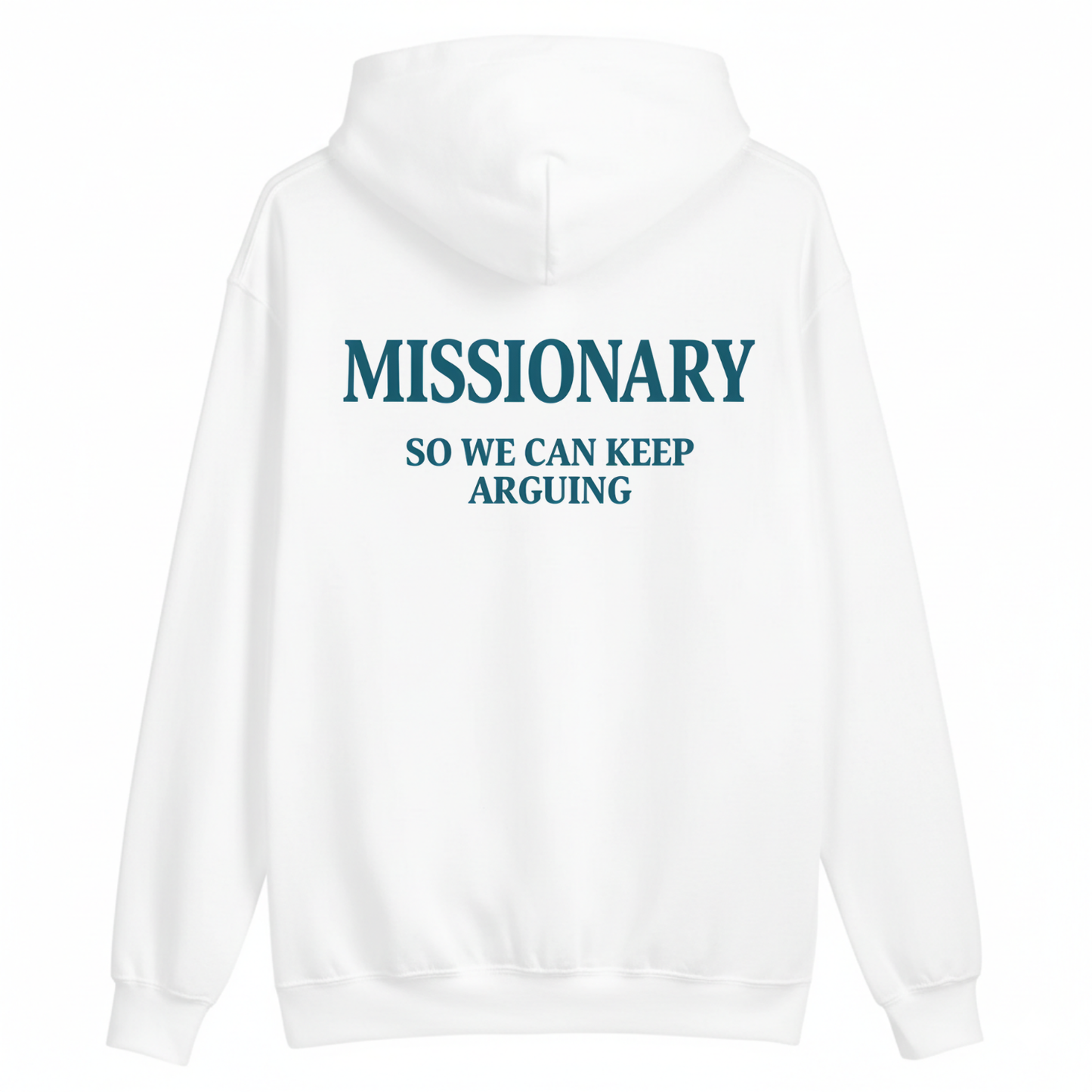 Missionary So We Can Keep Arguing Hoodie