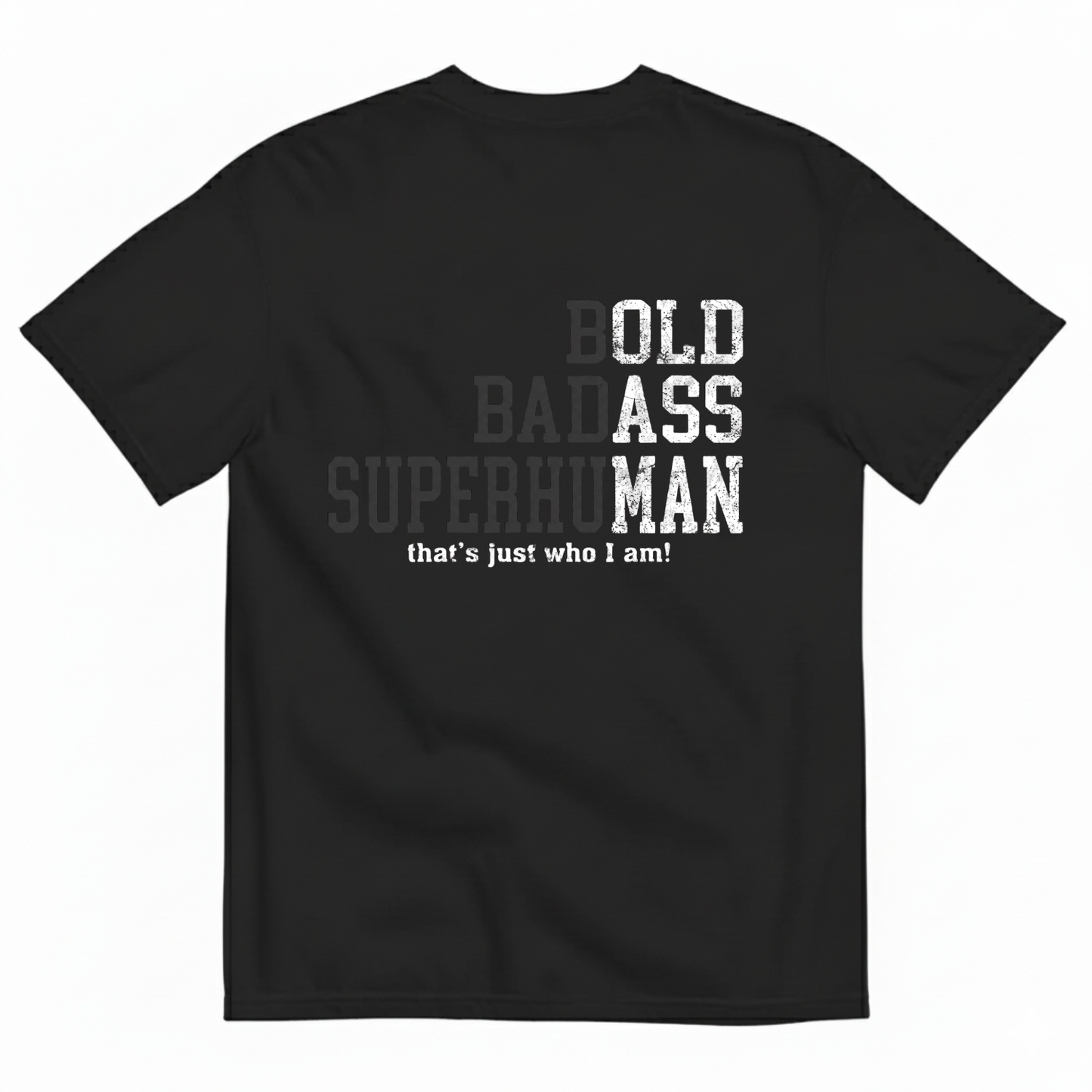 BOLD BADASS SUPERHUMAN T- SHIRT (BACK PRINT)