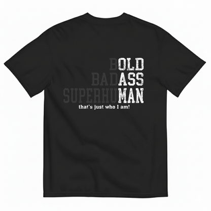 BOLD BADASS SUPERHUMAN T- SHIRT (BACK PRINT)