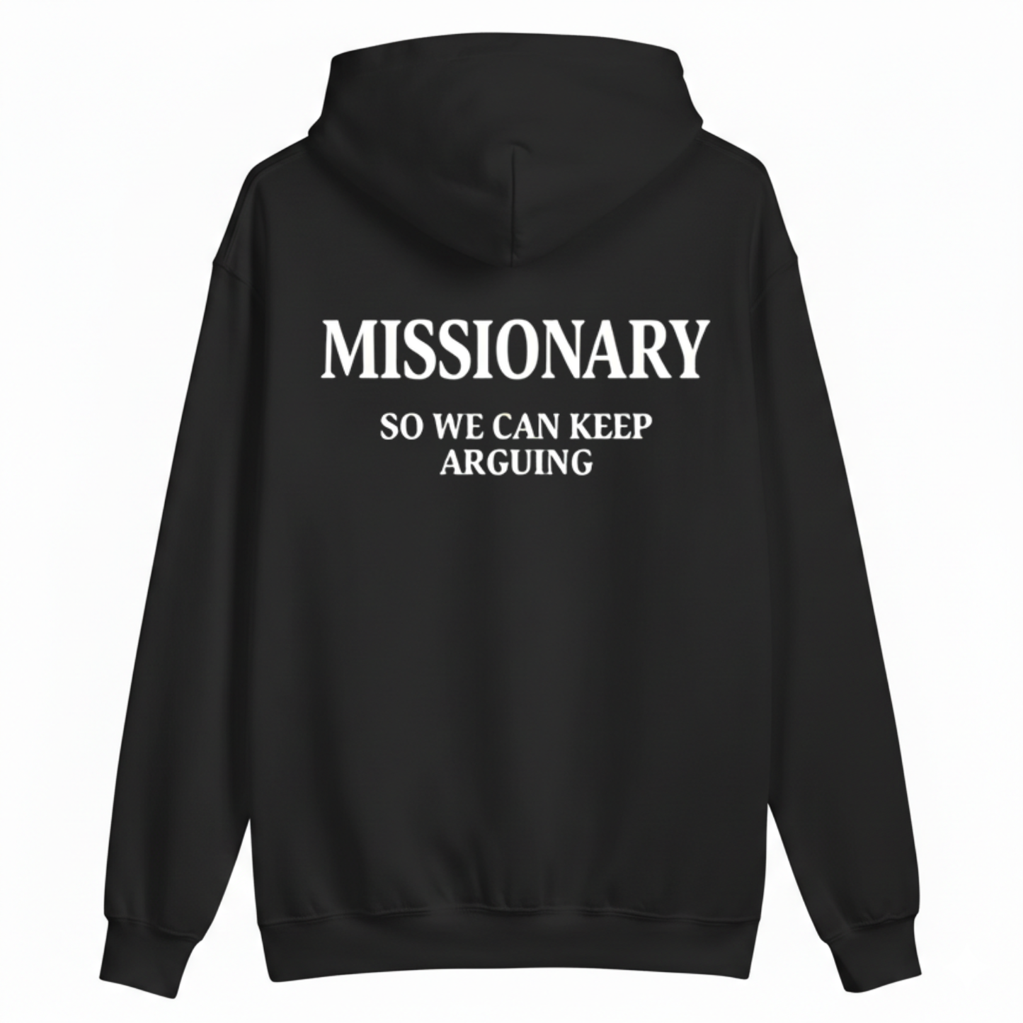 Missionary So We Can Keep Arguing Hoodie