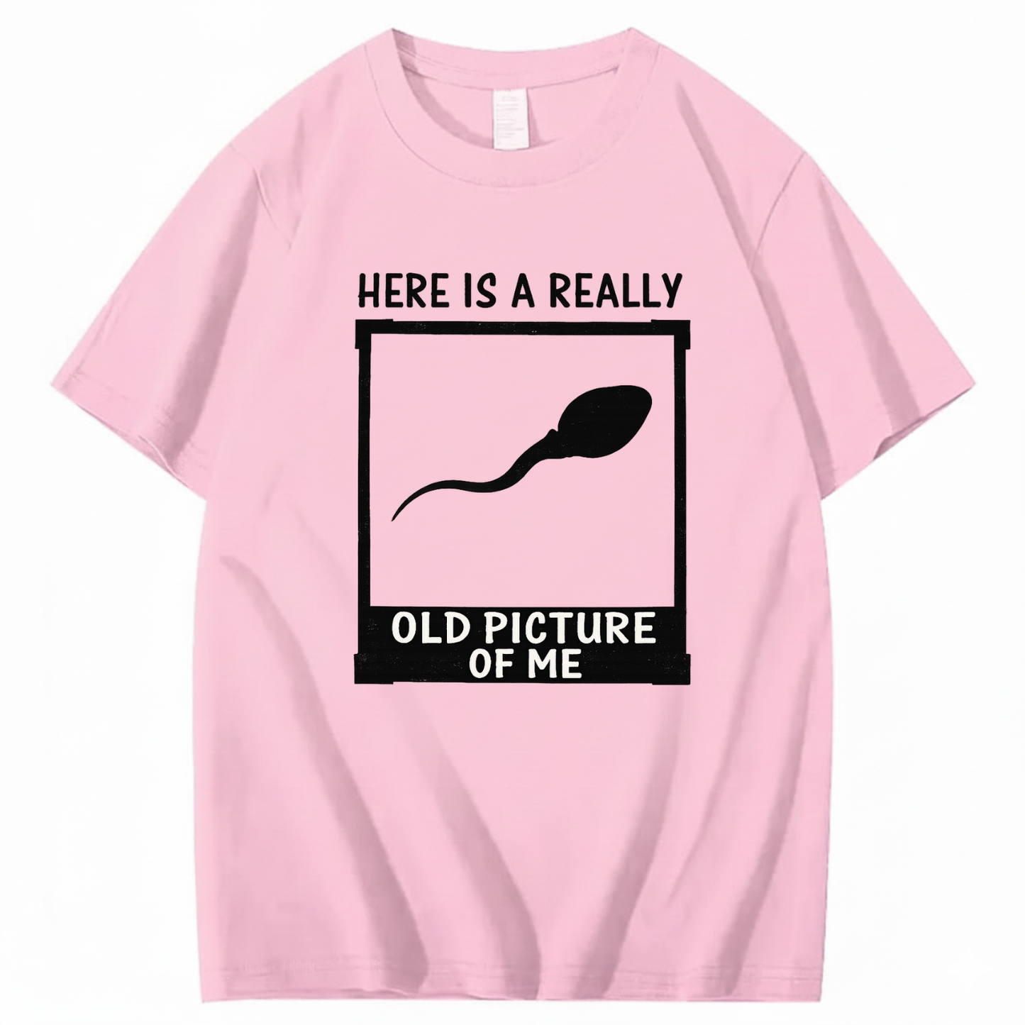 HERE IS A REALLY OLD PICTURE OF ME T - SHIRT (FRONT PRINT)