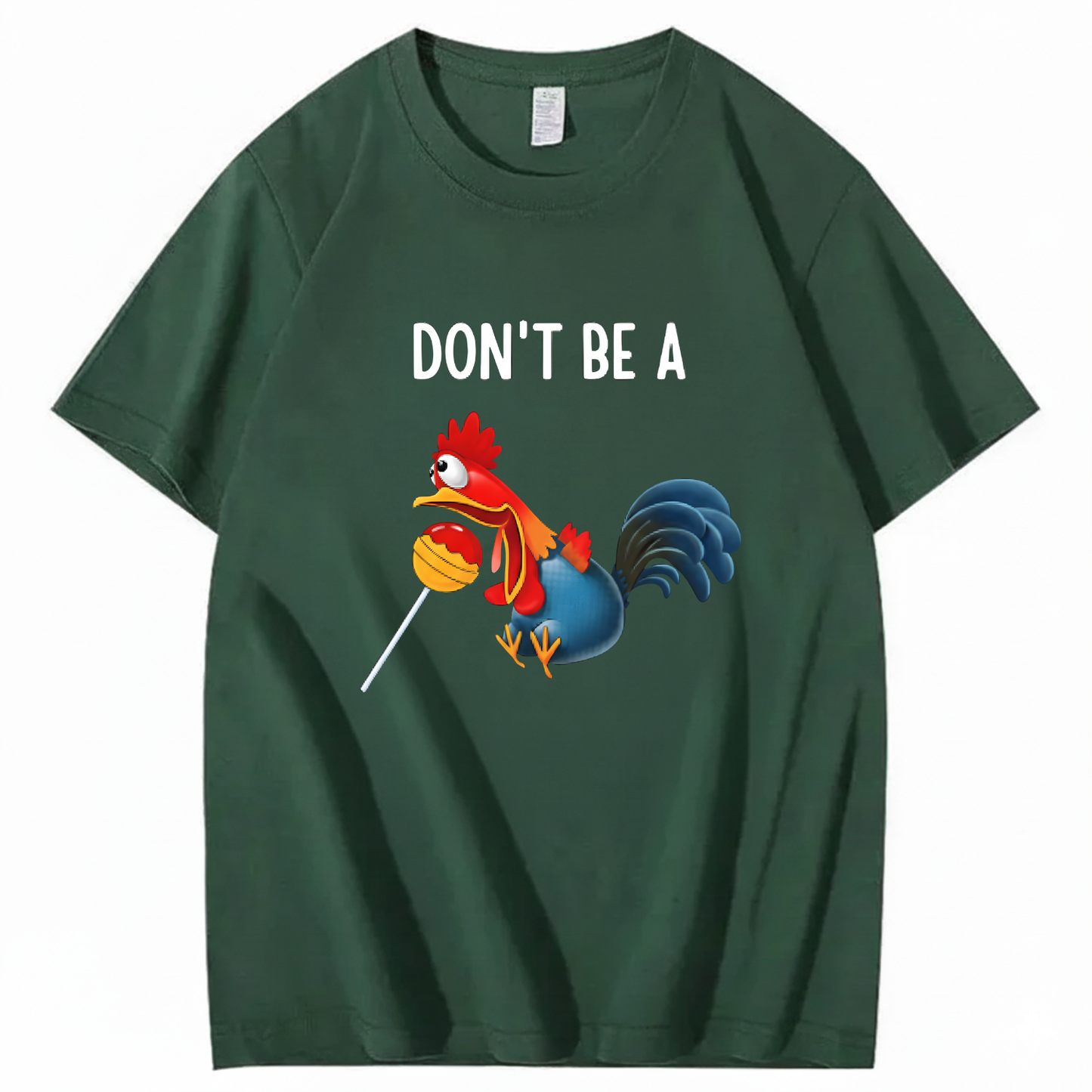 "Don't Be A..." Cartoon Rooster T-Shirt (FRONT PRINT)