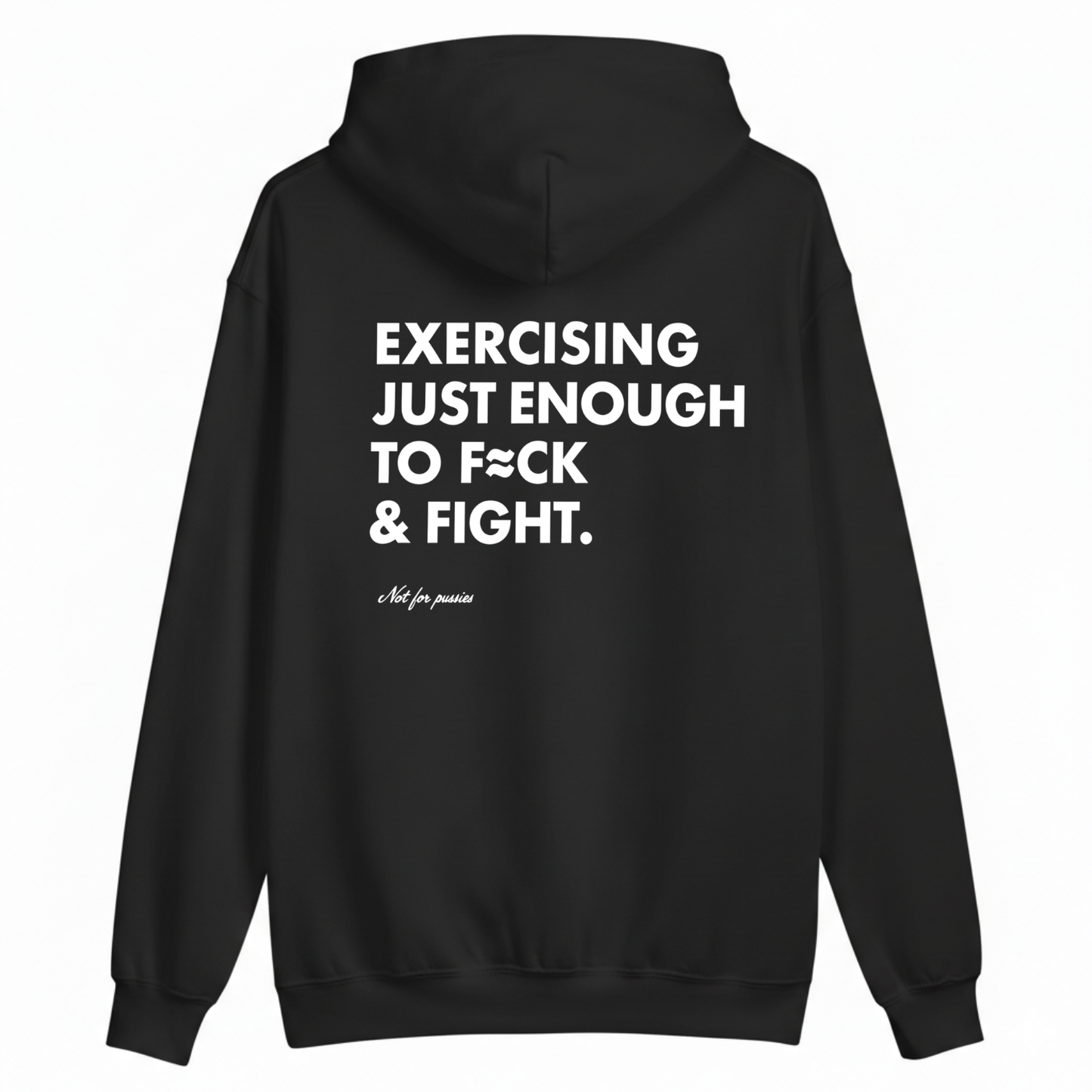 EXERCISING JUST ENOUGH TO F≈CK & FIGHT HOODIE