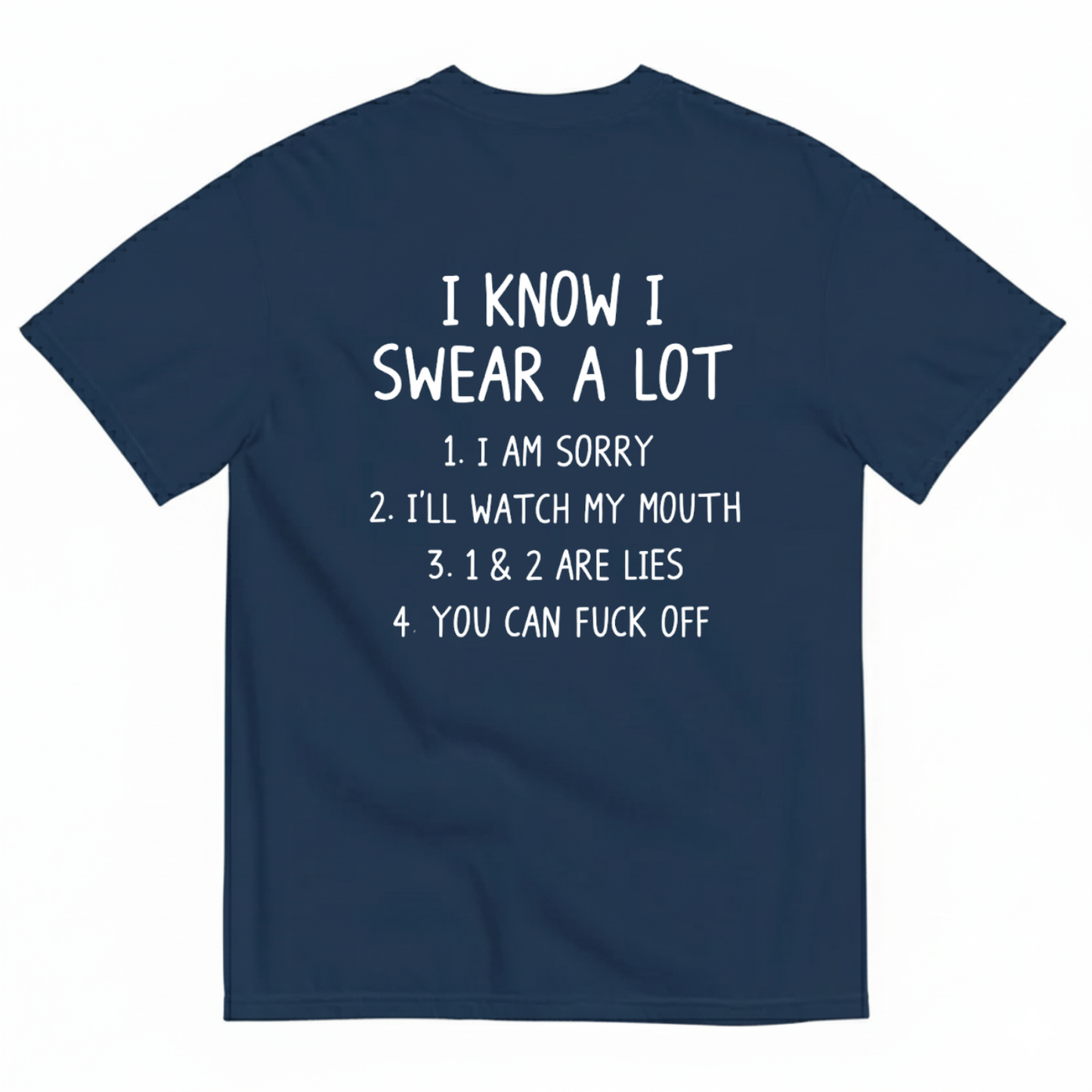 I KNOW I SWEAR A LOT T- SHIRT (BACK PRINT)