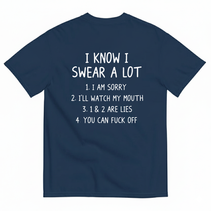 I KNOW I SWEAR A LOT T- SHIRT (BACK PRINT)