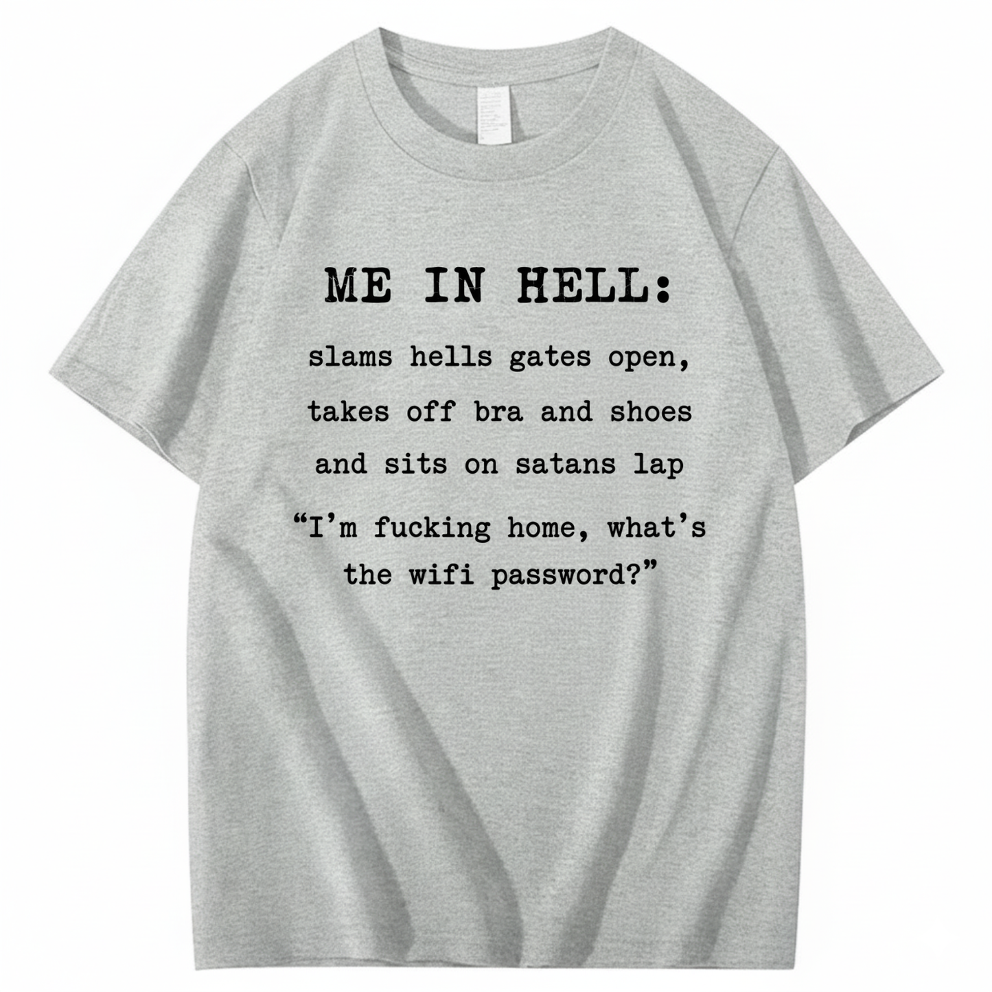 ME IN HELL T - SHIRT (FRONT PRINT)
