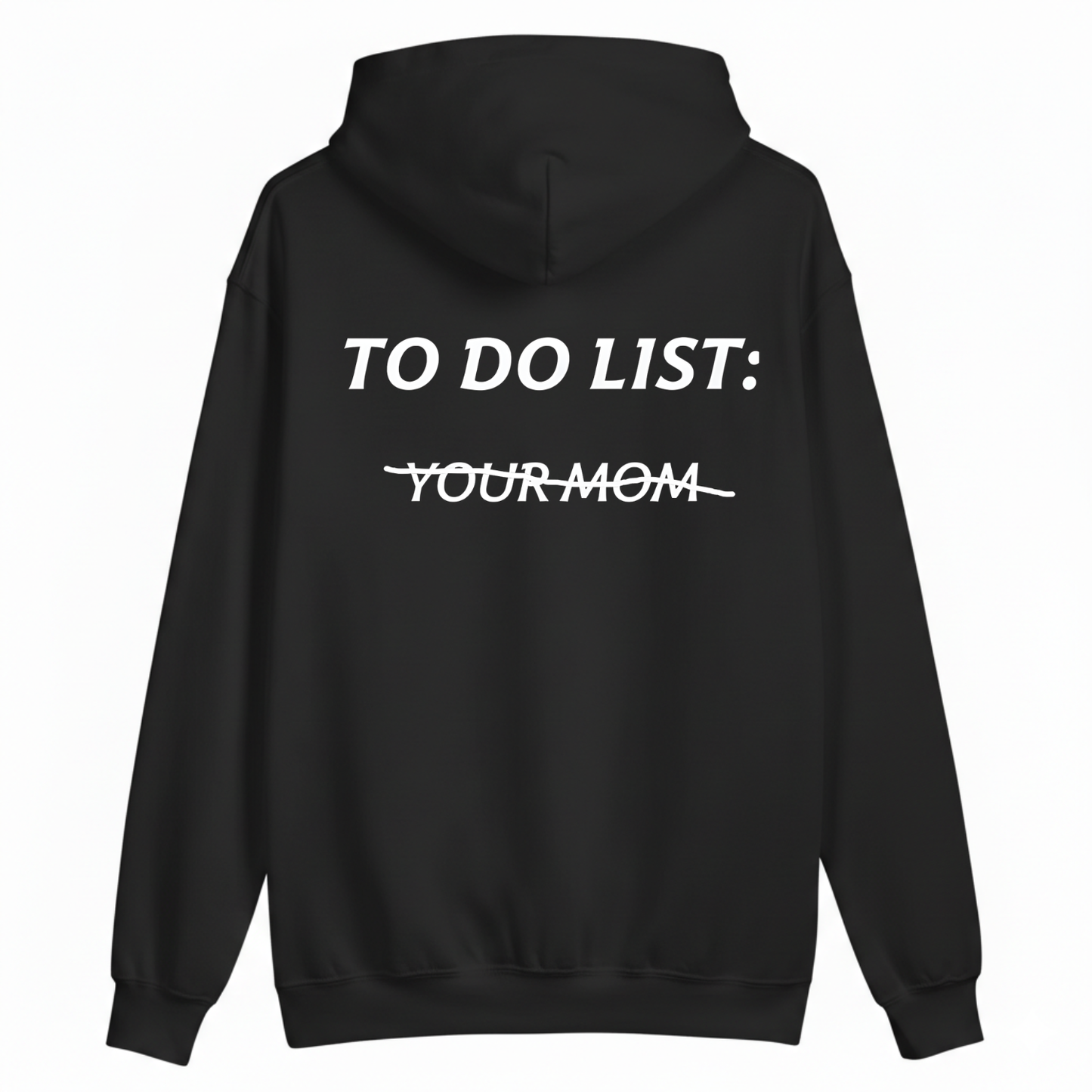 To Do List: Your Mom Hoodie