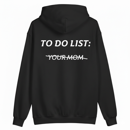 To Do List: Your Mom Hoodie