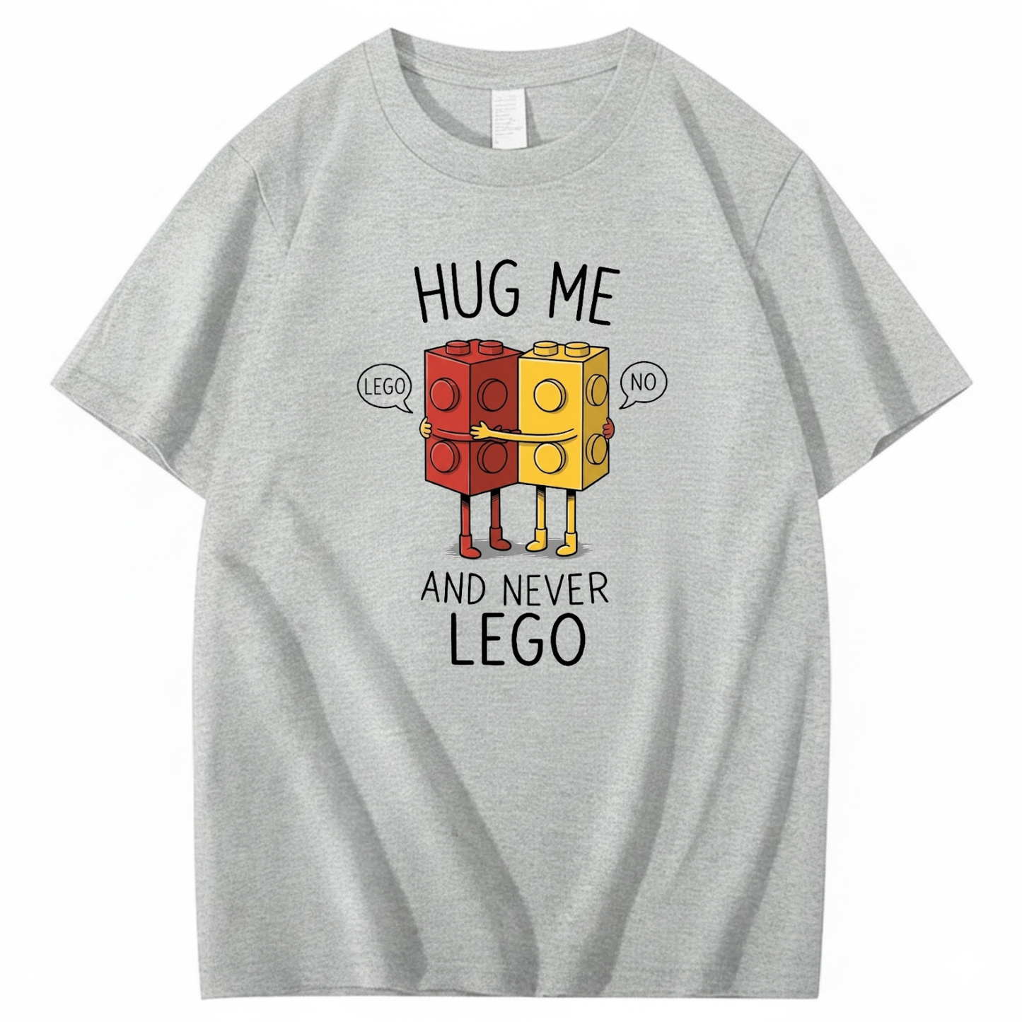 HUG ME AND NEVER LEGO T - SHIRT (FRONT PRINT)