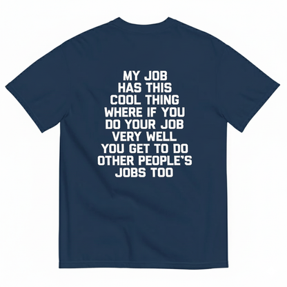 MY JOB HAS THIS COOL THING ... T- SHIRT (BACK PRINT)