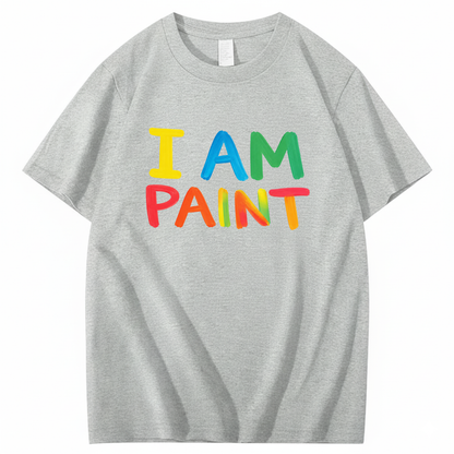 I AM PAINT T - SHIRT (FRONT PRINT)