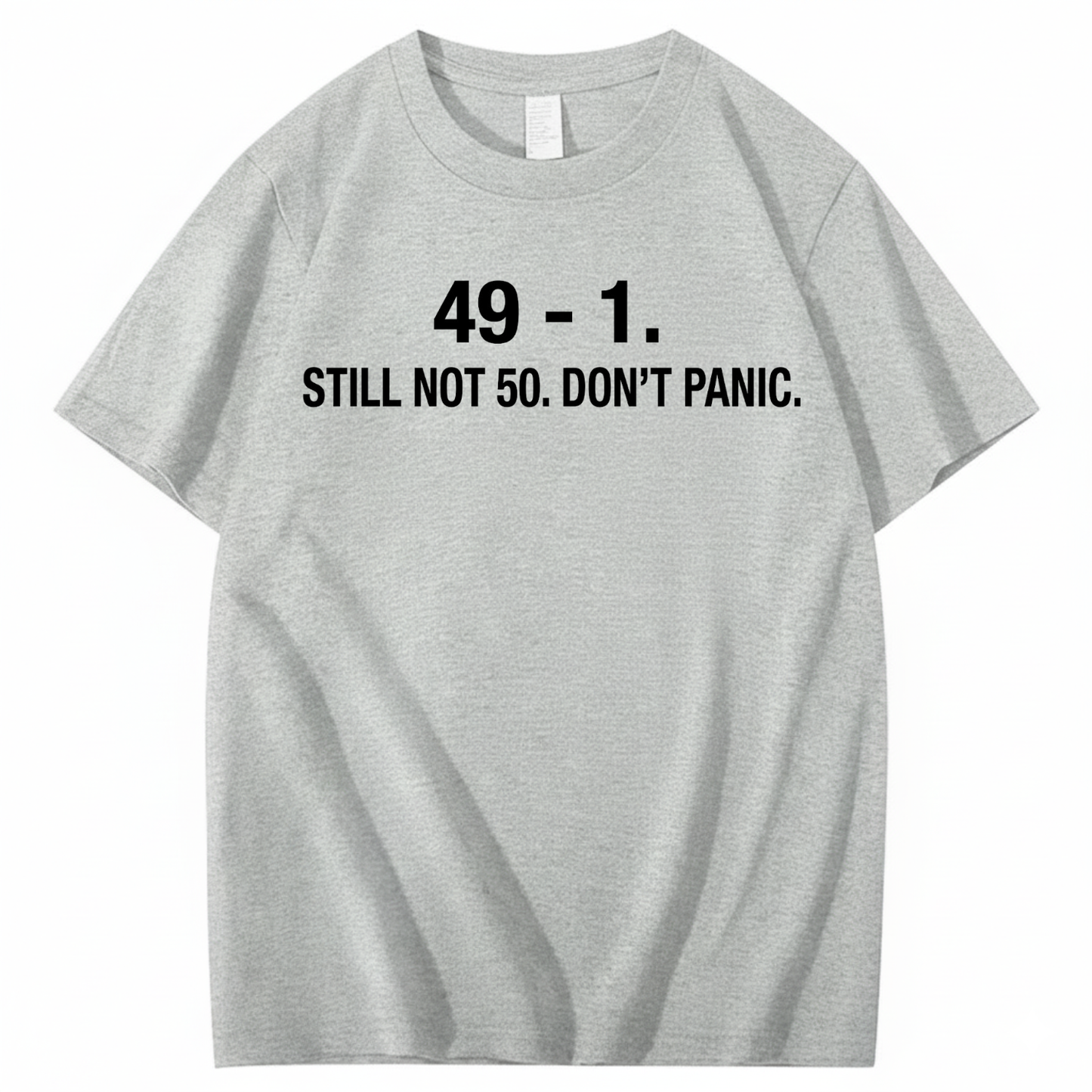 49 - 1. STILL NOT 50 T - SHIRT (FRONT PRINT)