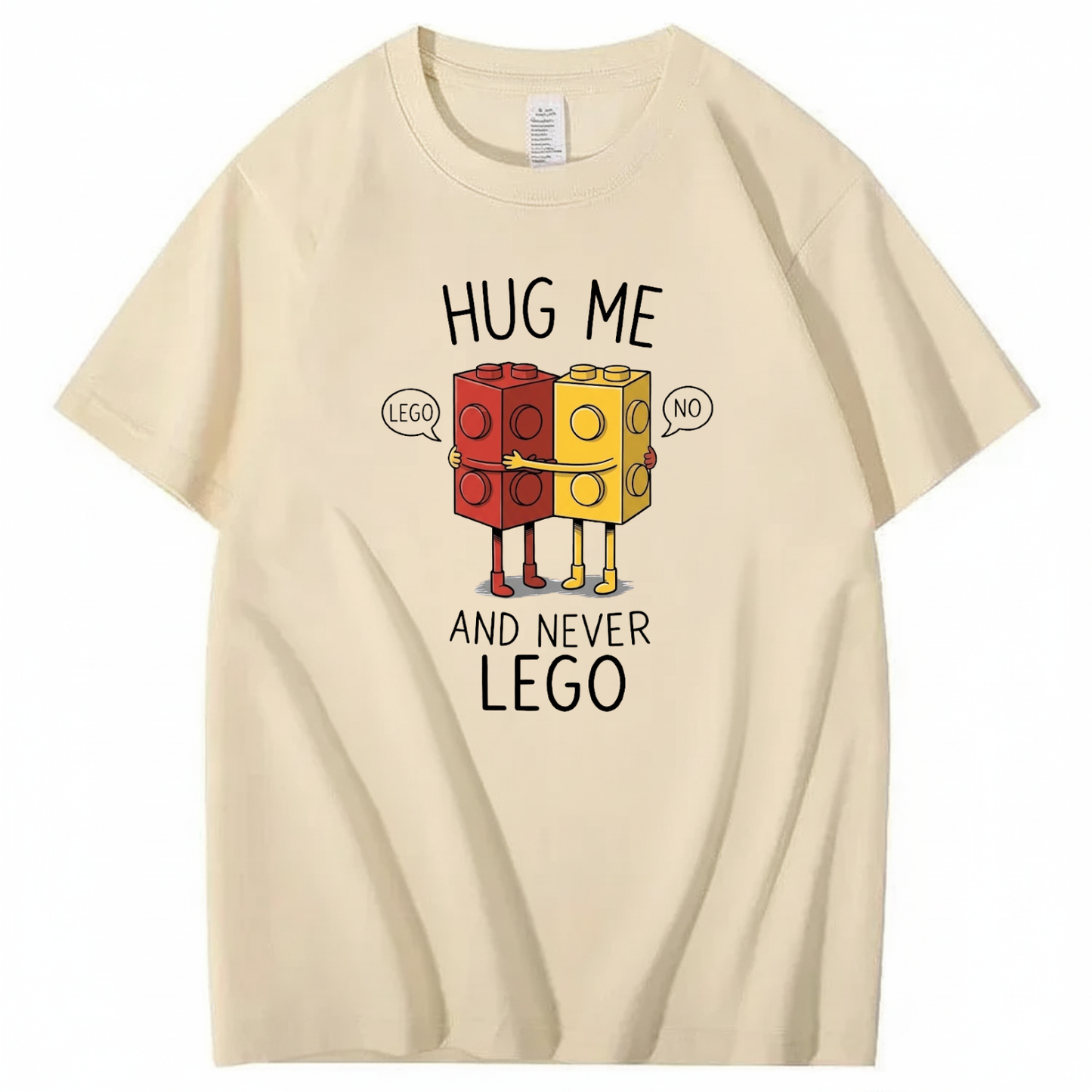 HUG ME AND NEVER LEGO T - SHIRT (FRONT PRINT)