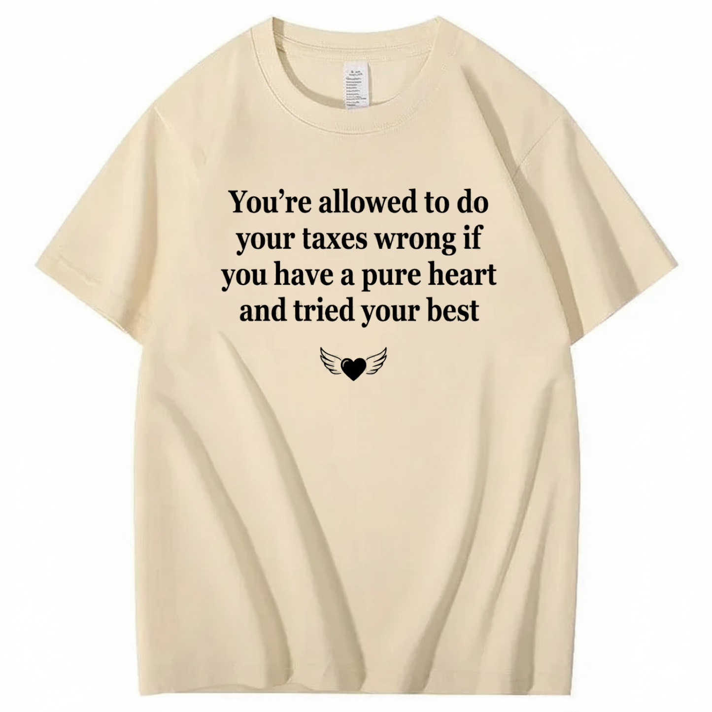 YOU’RE ALLOWED TO DO YOUR TAXES WRONG T - SHIRT (FRONT PRINT)