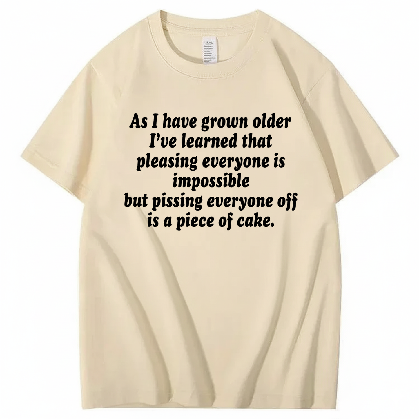 AS I HAVE GROWN OLDER T - SHIRT (FRONT PRINT)