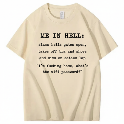 ME IN HELL T - SHIRT (FRONT PRINT)