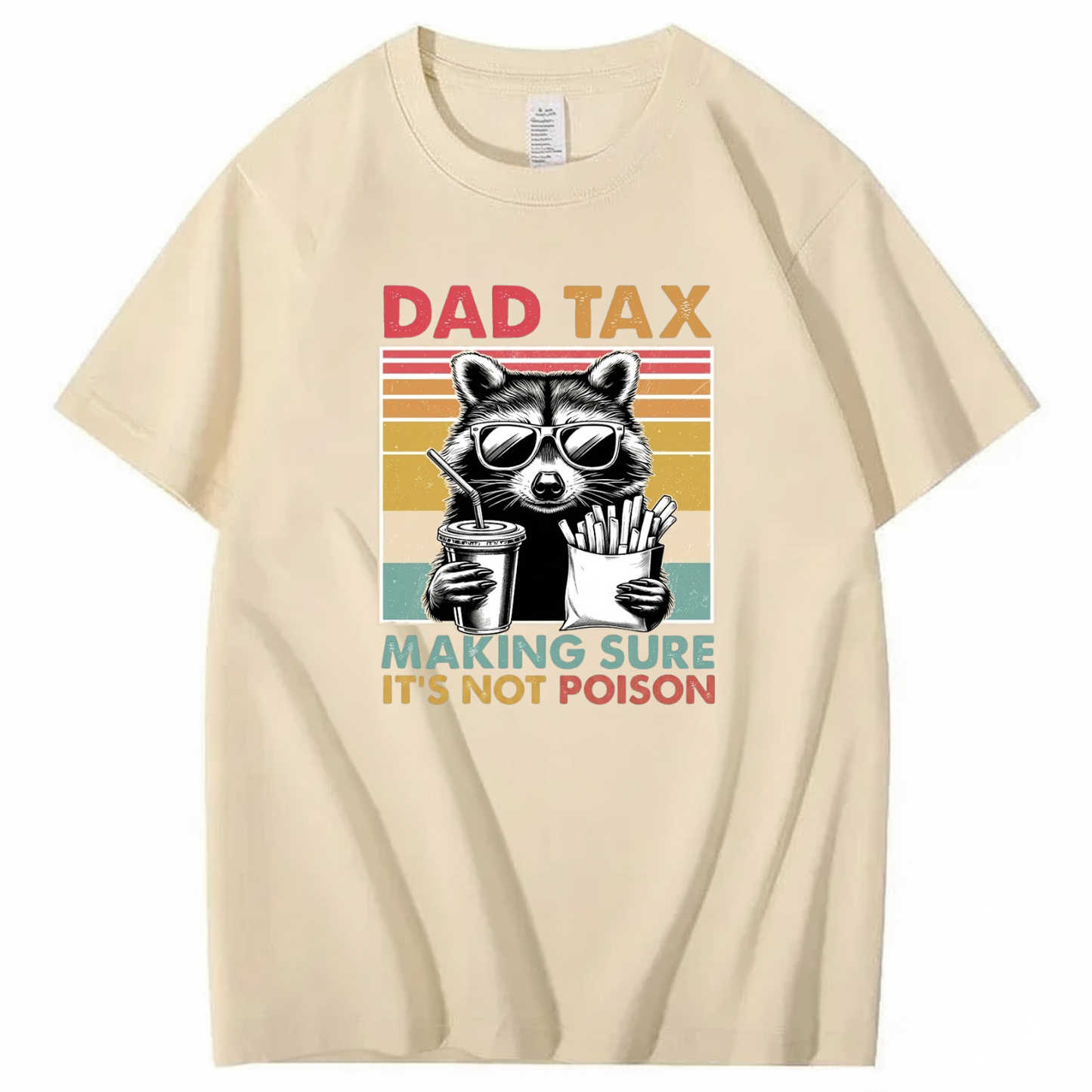 DAD TAX. MAKING SURE IT'S NOT POISON T - SHIRT (FRONT PRINT)