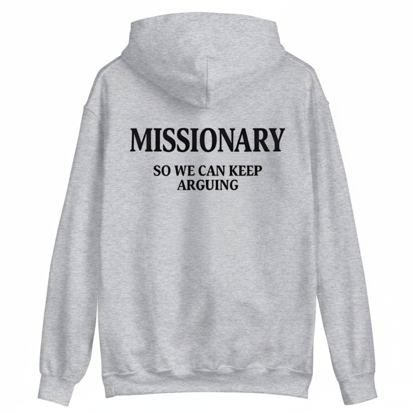 Missionary So We Can Keep Arguing Hoodie
