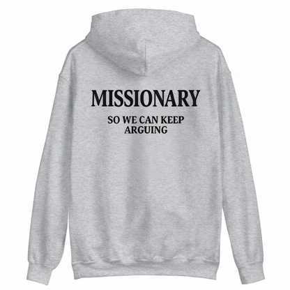 Missionary So We Can Keep Arguing Hoodie