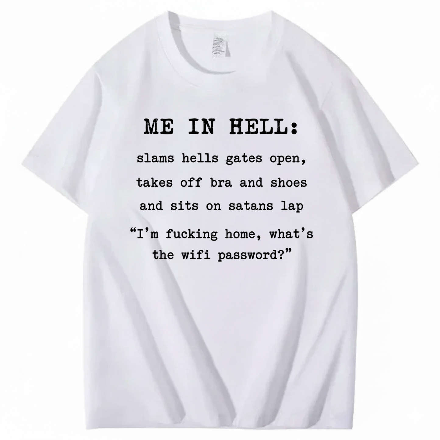 ME IN HELL T - SHIRT (FRONT PRINT)