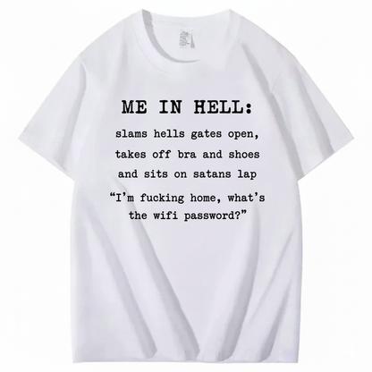 ME IN HELL T - SHIRT (FRONT PRINT)