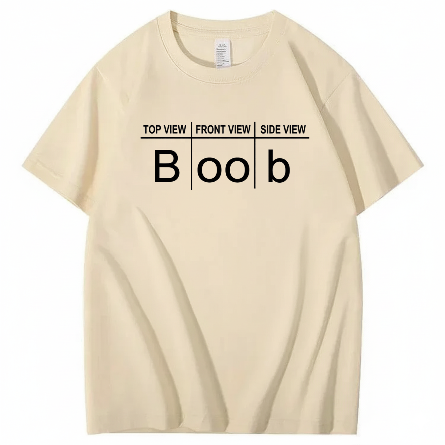 TOP VIEW FRONT VIEW SIDE VIEW BOOB T - SHIRT (FRONT PRINT)