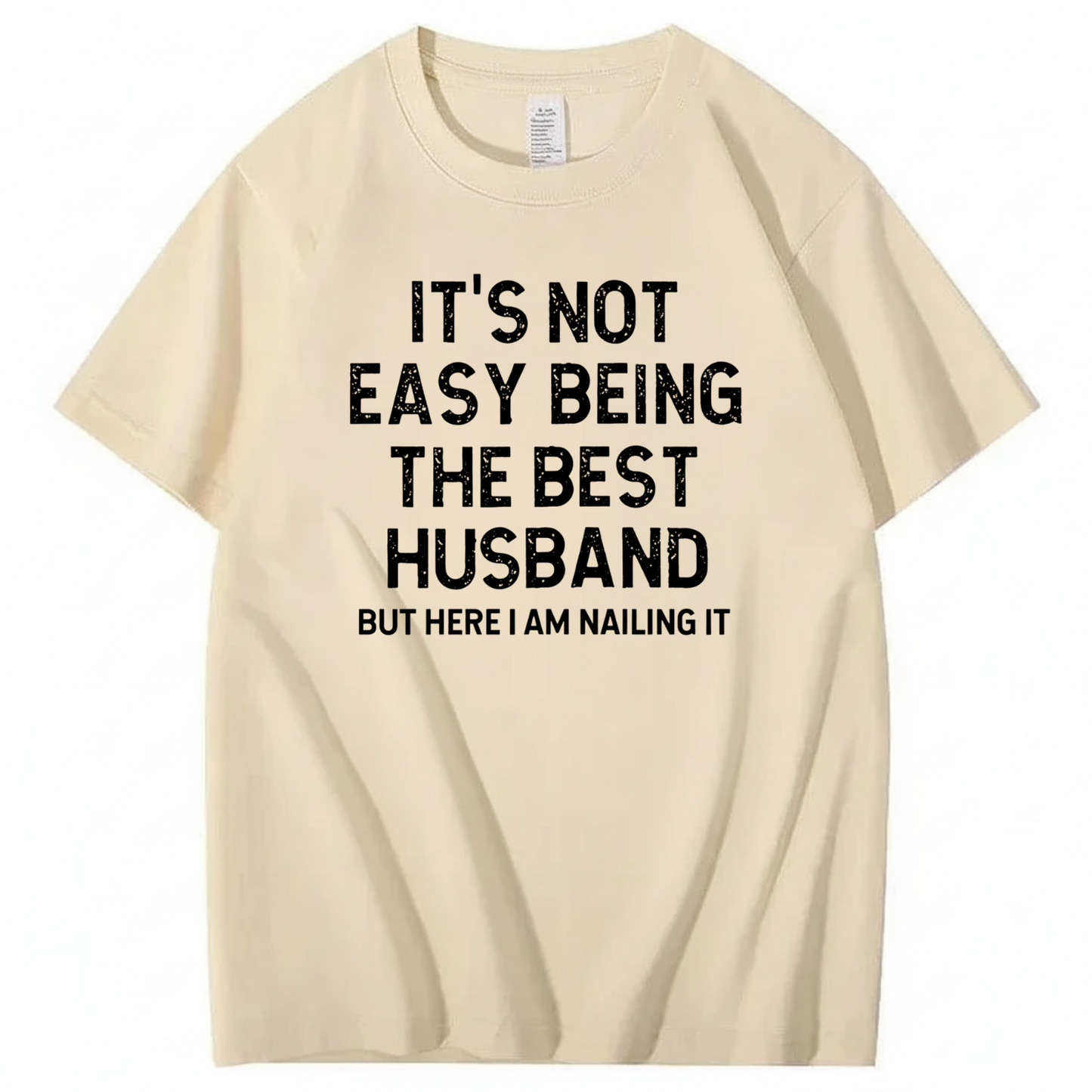 IT'S NOT EASY BEING THE BEST HUSBAND T - SHIRT (FRONT PRINT)