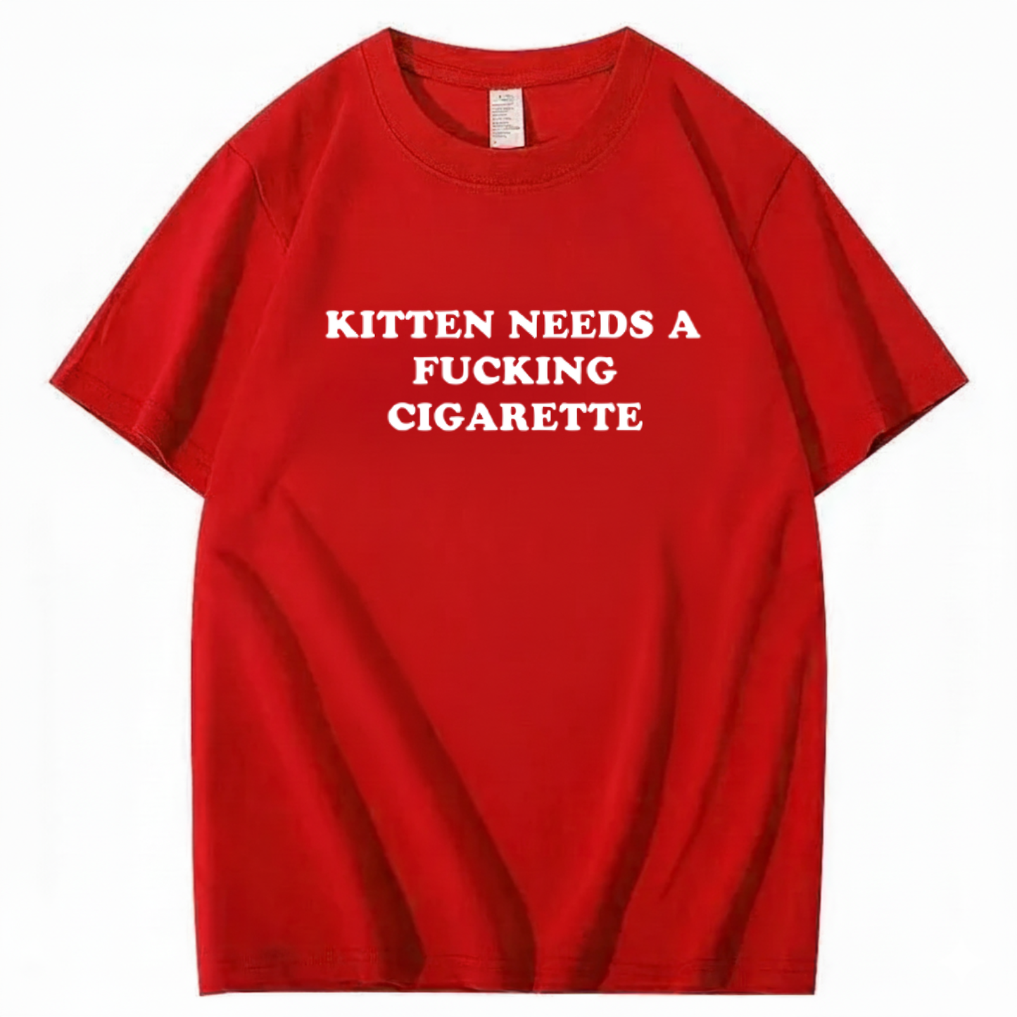 KITTEN NEEDS A FUCKING CIGARETTE T-Shirt