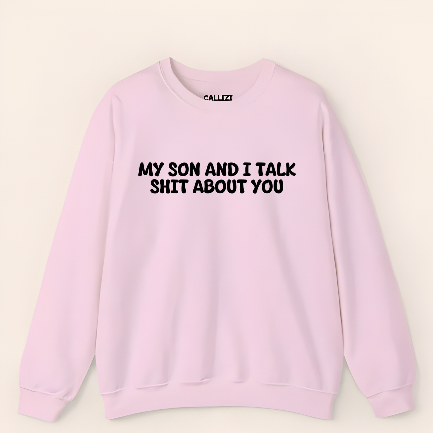 My Son and I Talk Smack About You Sweatshirt