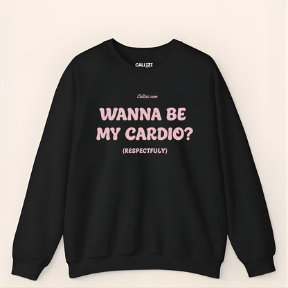 Unisex Graphic Sweatshirt - “Wanna Be My Cardio?