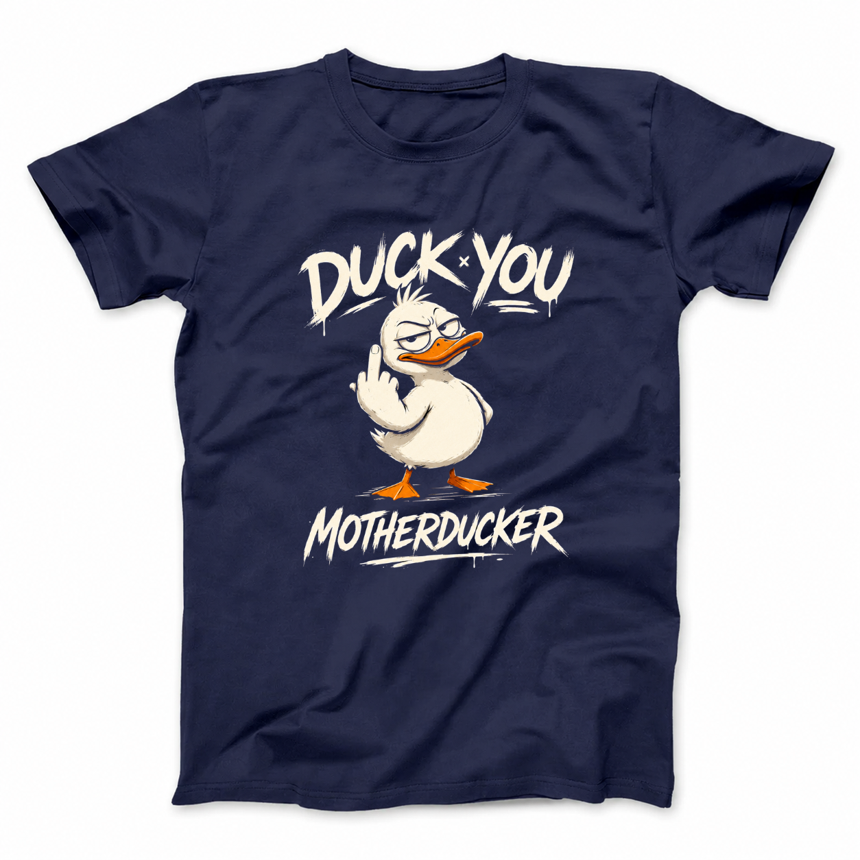DUCK YOU MOTHERDUCKER T - SHIRT (FRONT PRINT)