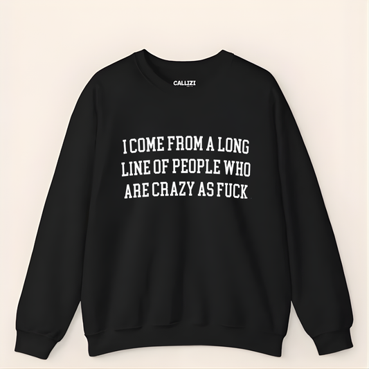 “Crazy As F*ck” Funny Family Genetic Sweatshirt