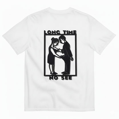 LONG TIME NO SEE T-SHIRT (BACK PRINT)