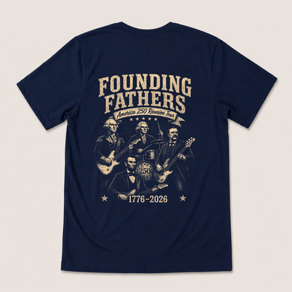 FOUNDING FATHERS AMERICA 250 REUNION TOUR T-SHIRT (BACK PRINT)
