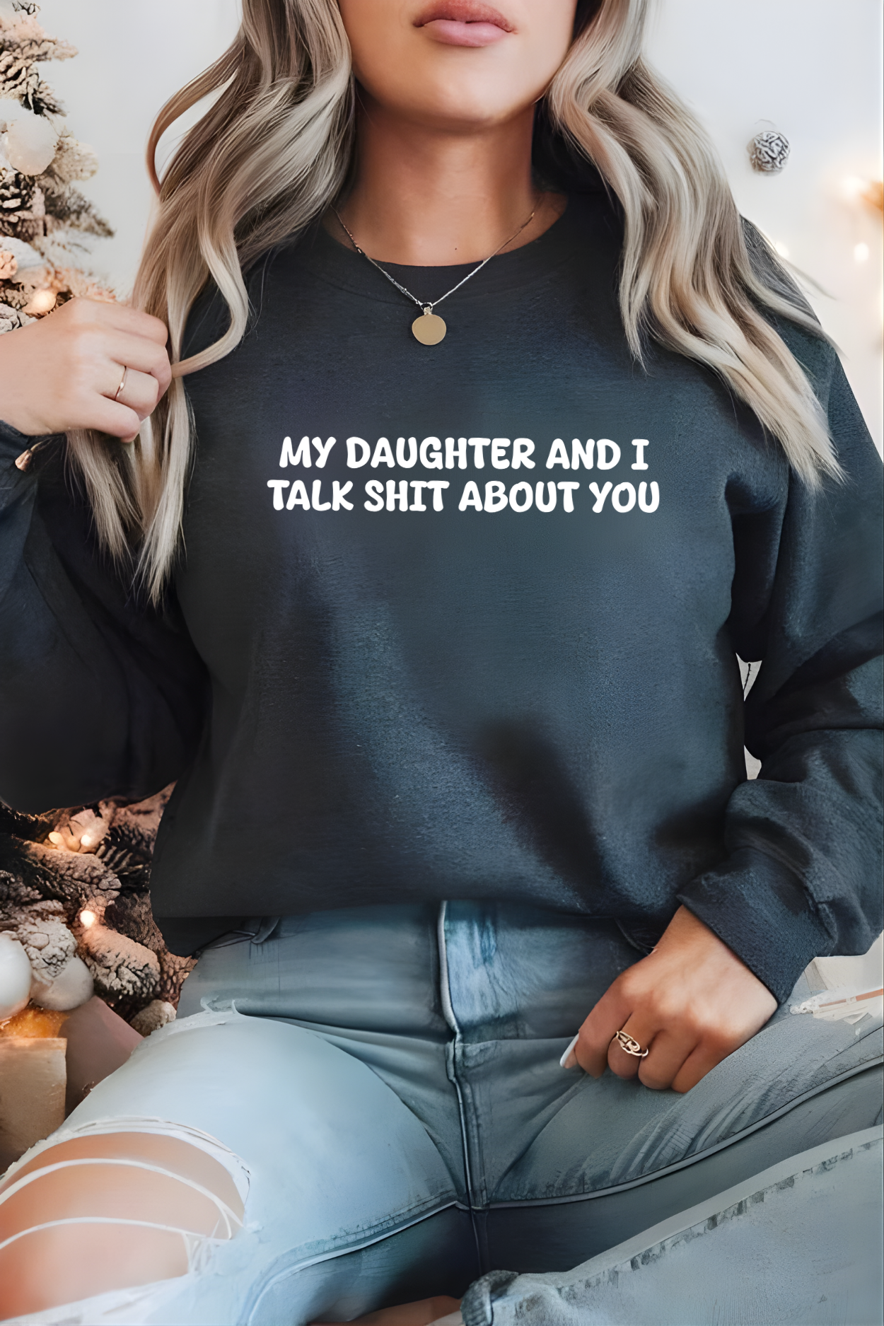 Unisex Black Crewneck Sweatshirt – “My Daughter and I Talk Smack About You” – Funny Parenting Slogan